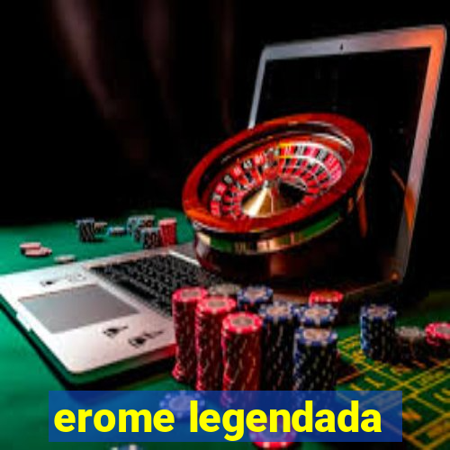 erome legendada